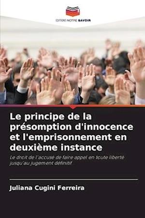 Le principe de la présomption d'innocence et l'emprisonnement en deuxième instance