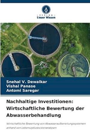 Nachhaltige Investitionen: Wirtschaftliche Bewertung der Abwasserbehandlung