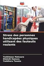 Stress des personnes handicapées physiques utilisant des fauteuils roulants