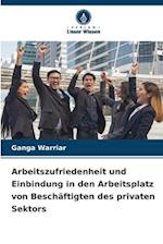 Arbeitszufriedenheit und Einbindung in den Arbeitsplatz von Beschäftigten des privaten Sektors