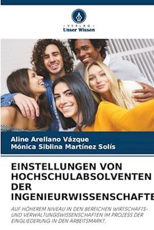 EINSTELLUNGEN VON HOCHSCHULABSOLVENTEN DER INGENIEURWISSENSCHAFTEN