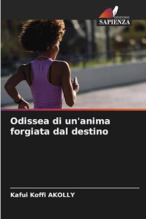 Odissea di un'anima forgiata dal destino