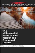 The philosophical paths of Paul Ric¿ur and Emmanuel Levinas