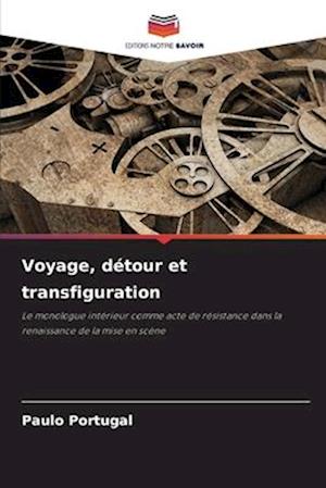 Voyage, détour et transfiguration