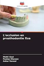 L'occlusion en prosthodontie fixe