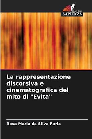 La rappresentazione discorsiva e cinematografica del mito di "Evita"