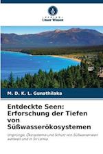 Entdeckte Seen: Erforschung der Tiefen von Süßwasserökosystemen