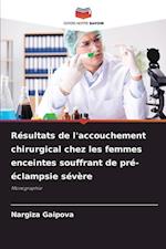 Résultats de l'accouchement chirurgical chez les femmes enceintes souffrant de pré-éclampsie sévère