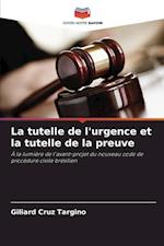 La tutelle de l'urgence et la tutelle de la preuve