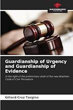 Guardianship of Urgency and Guardianship of Evidence