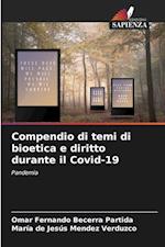 Compendio di temi di bioetica e diritto durante il Covid-19