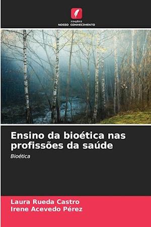 Ensino da bioética nas profissões da saúde