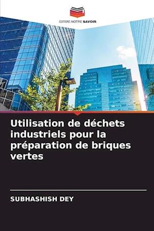 Utilisation de déchets industriels pour la préparation de briques vertes