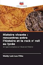 Histoire vivante : rencontres entre l'histoire et le rock n' roll au lycée