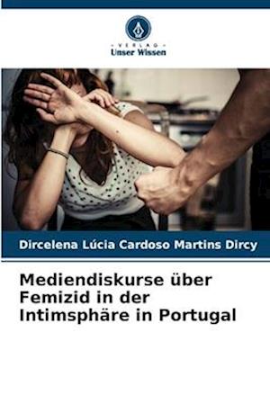 Mediendiskurse über Femizid in der Intimsphäre in Portugal