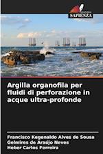 Argilla organofila per fluidi di perforazione in acque ultra-profonde