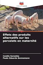 Effets des produits alternatifs sur les porcelets en maternité