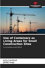 Use of Containers as Living Areas for Small Construction Sites