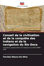 Conseil de la civilisation et de la conquête des Indiens et de la navigation du Rio Doce