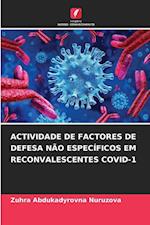 ACTIVIDADE DE FACTORES DE DEFESA NÃO ESPECÍFICOS EM RECONVALESCENTES COVID-1