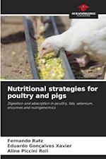 Nutritional strategies for poultry and pigs