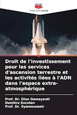 Droit de l'investissement pour les services d'ascension terrestre et les activités liées à l'ADN dans l'espace extra-atmosphérique