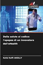 Dalla salute al codice: l'epopea di un innovatore dell'eHealth