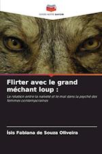 Flirter avec le grand méchant loup :