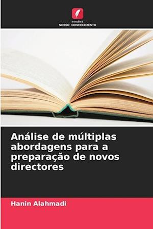 Análise de múltiplas abordagens para a preparação de novos directores