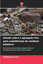 Estudo sobre o agregado fino para substituição de resíduos plásticos