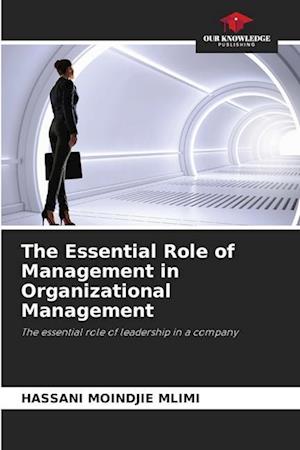 The Essential Role of Management in Organizational Management