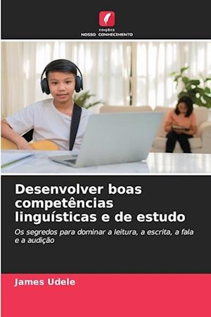 Desenvolver boas competências linguísticas e de estudo