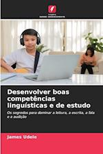 Desenvolver boas competências linguísticas e de estudo