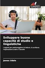 Sviluppare buone capacità di studio e linguistiche