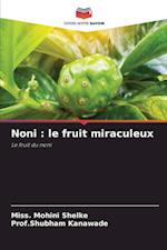 Noni : le fruit miraculeux