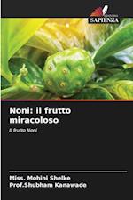 Noni: il frutto miracoloso