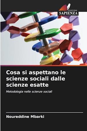 Cosa si aspettano le scienze sociali dalle scienze esatte