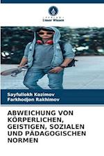 Abweichung Von Körperlichen, Geistigen, Sozialen Und Pädagogischen Normen