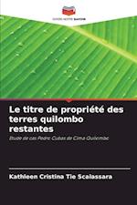 Le titre de propriété des terres quilombo restantes