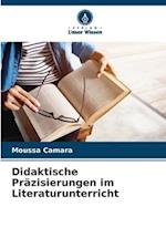 Didaktische Präzisierungen im Literaturunterricht