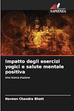 Impatto degli esercizi yogici e salute mentale positiva