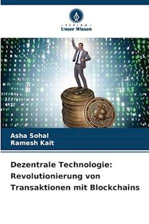 Dezentrale Technologie: Revolutionierung von Transaktionen mit Blockchains