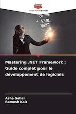 Mastering .NET Framework : Guide complet pour le développement de logiciels