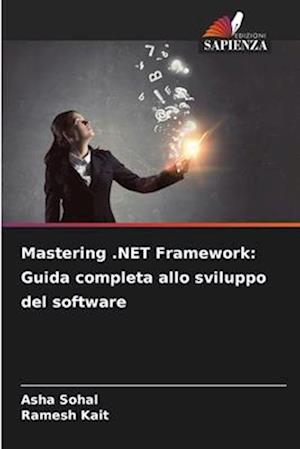 Mastering .NET Framework: Guida completa allo sviluppo del software