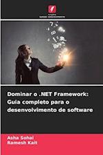 Dominar o .NET Framework: Guia completo para o desenvolvimento de software