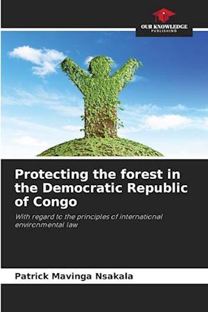 Protecting the forest in the Democratic Republic of Congo