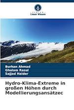 Hydro-Klima-Extreme in großen Höhen durch Modellierungsansätze¿