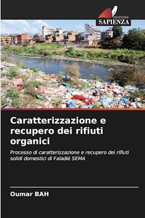 Caratterizzazione e recupero dei rifiuti organici