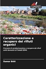 Caratterizzazione e recupero dei rifiuti organici