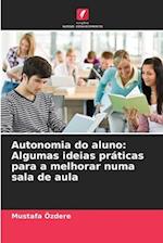 Autonomia do aluno: Algumas ideias práticas para a melhorar numa sala de aula